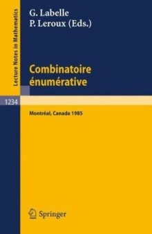 Combinatoire énumérative: Proceedings of the “Colloque de combinatoire énumérative”, held at Université du Québec à Montréal, May 28 – June 1, 1985
