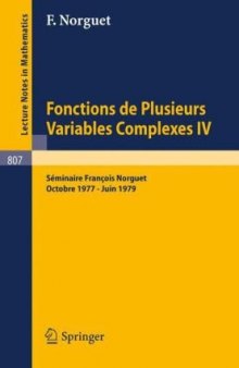 Fonctions de Plusieurs Variables Complexes IV: Séminaire François Norguet Octobre 1977 – Juin 1979