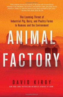Animal factory: the looming threat of industrial pig, dairy, and poultry farms to humans and the environment