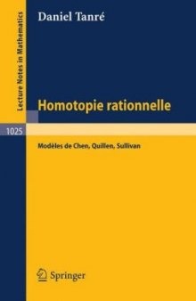 Homotopie Rationnelle. Modeles de Chen Quillen Sullivan