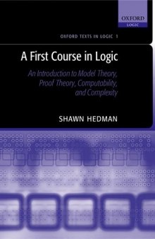 A First Course in Logic: An Introduction to Model Theory, Proof Theory, Computability, and Complexity