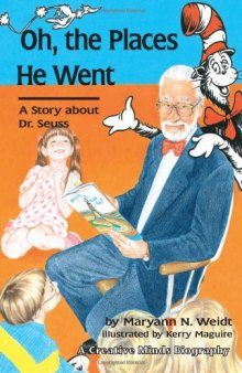 Oh, the Places He Went: A Story About Dr. Seuss-Theodor Seuss Geisel (Carolrhoda Creative Minds Book)
