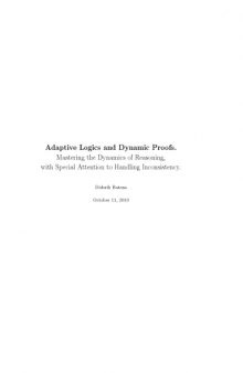 Adaptive Logics and Dynamic Proofs. Mastering the Dynamics of Reasoning, with Special Attention to Handling Inconsistency