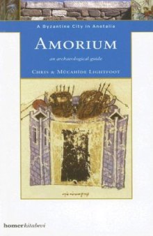 Amorium: A Byzantine City in Anatolia - An Archaeological Guide (Homer Archaeological Guides)