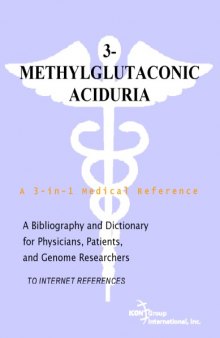 3-Methylglutaconic Aciduria - A Bibliography and Dictionary for Physicians, Patients, and Genome Researchers