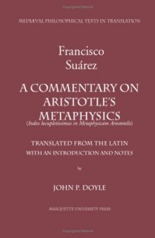 A Commentary on Aristotle's Metaphysics: A Most Ample Index to the Metaphysics of Aristotle (Index Locupletissimus in Metaphysicam Aristotelis)