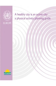 A healthy city is an active city: a physical activity planning guide