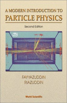 A Modern Introduction to Particle Physics (High Energy Physics)