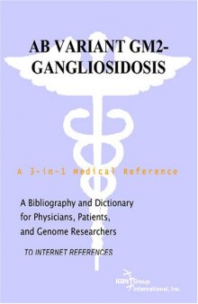 AB Variant GM2-Gangliosidosis - A Bibliography and Dictionary for Physicians, Patients, and Genome Researchers