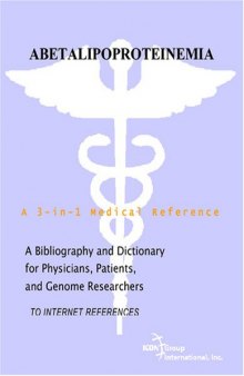 Abetalipoproteinemia - A Bibliography and Dictionary for Physicians, Patients, and Genome Researchers
