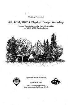 ACM-SIGDA Physical Design Workshop #4 1993: Layout Synthesis for the New Generation of VLSI ASIC Technologies (Workshop Proceedings)