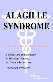 Alagille Syndrome - A Bibliography and Dictionary for Physicians, Patients, and Genome Researchers