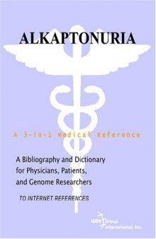 Alkaptonuria - A Bibliography and Dictionary for Physicians, Patients, and Genome Researchers