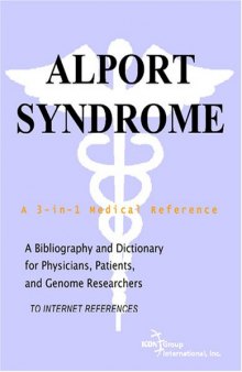 Alport Syndrome - A Bibliography and Dictionary for Physicians, Patients, and Genome Researchers