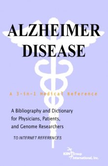 Alzheimer Disease - A Bibliography and Dictionary for Physicians, Patients, and Genome Researchers