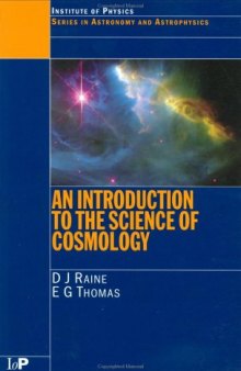 An Introduction to the Science of Cosmology (Series in Astronomy and Astrophysics)