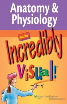 Anatomy & Physiology Made Incredibly Visual! (Incredibly Easy! Series)