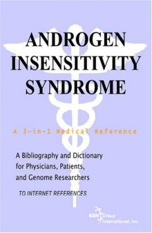 Androgen Insensitivity Syndrome - A Bibliography and Dictionary for Physicians, Patients, and Genome Researchers