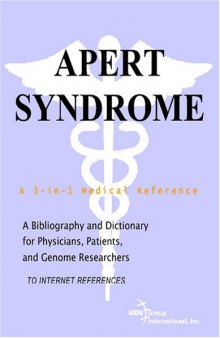 Apert Syndrome - A Bibliography and Dictionary for Physicians, Patients, and Genome Researchers