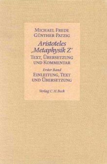 Aristoteles, ''Metaphysik Z'': Text, Ubersetzung und Kommentar, Band 1