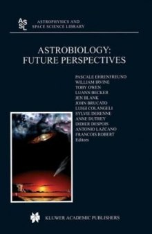 Astrobiology: Future Perspectives (Astrophysics and Space Science Library)