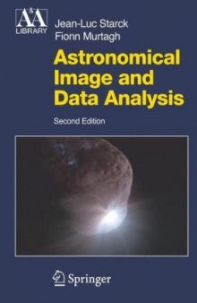 Astronomical Image and Data Analysis 2nd Edition (Astronomy and Astrophysics Library)
