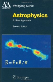 Astrophysics: A New Approach, Second Edition (Astronomy and Astrophysics Library)