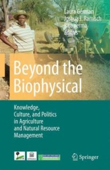 Beyond the Biophysical: Knowledge, Culture, and Politics in Agriculture and Natural Resource Management