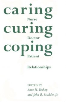 Caring, Curing, Coping: Nurse, Physician, and Patient Relationships