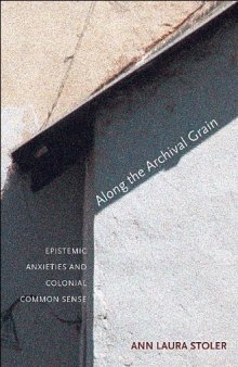 Along the Archival Grain: Epistemic Anxieties and Colonial Commonsense