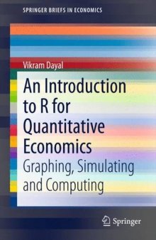 An Introduction to R for Quantitative Economics: Graphing, Simulating and Computing