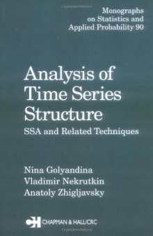 Analysis of Time Series Structure: SSA and Related Techniques (Chapman & Hall CRC Monographs on Statistics & Applied Probability)