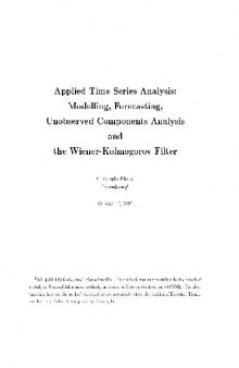 Applied Time Series Analysis.Modelling,Forecasting,Unobserved Components Analysis & the Wiener-Kolmogorov Filter.(172p)