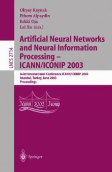 Artificial Neural Networks and Neural Information Processing — ICANN/ICONIP 2003: Joint International Conference ICANN/ICONIP 2003 Istanbul, Turkey, June 26–29, 2003 Proceedings