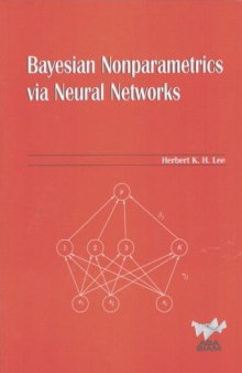 Baysian Nonparametrics via Neural Networks (ASA-SIAM Series on Statistics and Applied Probability)
