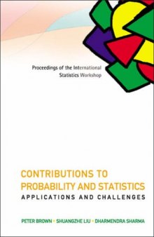 Contributions to Probability and Statistics: Applications and Challenges