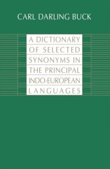 A Dictionary of Selected Synonyms in the Principal Indo-European Languages:  A Contribution to the History of Ideas