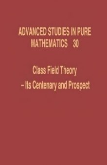 Class Field Theory – Its Centenary and Prospect