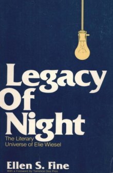 Legacy of Night, the Literary Universe of Elie Wiesel