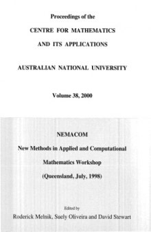New methods in applied and computational mathematics : proceedings of the New Methods in Applied and Computational Mathematics (NEMACOM98) held at Hervey Bay, Queensland, Australia, 9th July, 1998