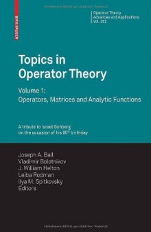Topics in Operator Theory: Volume 1: Operators, Matrices and Analytic Functions Proceedings of the XIXth International Workshop on Operator Theory and its Applications, College of William and Mary, 2008
