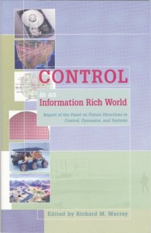 Control in an information rich world: report of the Panel on Future Directions in Control, Dynamics, and Systems