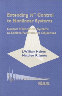 Extending H [superscript infinity symbol] control to nonlinear systems: control of nonlinear systems to achieve performance objectives