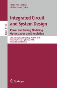 Integrated Circuit and System Design. Power and Timing Modeling, Optimization, and Simulation: 20th International Workshop, PATMOS 2010, Grenoble, France, September 7-10, 2010, Revised Selected Papers