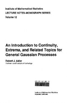 An Introduction to Continuity, Extrema, and Related Topics for General Gaussian Processes