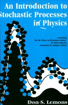 An introduction to stochastic processes in physics, containing On the theory of Brownian notion