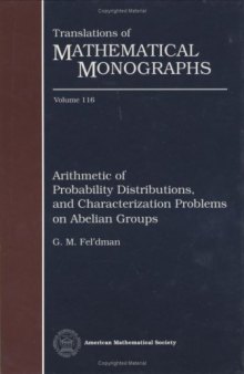 Arithmetic of Probability Distributions, and Characterization Problems on Abelian Groups