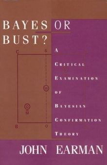 Bayes or Bust? A Critical Examination of Bayesian Confirmation Theory