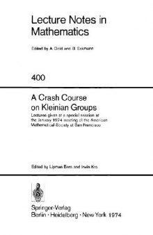 A crash course on Kleinian groups; lectures given at a special session at the January 1974 meeting of the American Mathematical Society at San Francisco