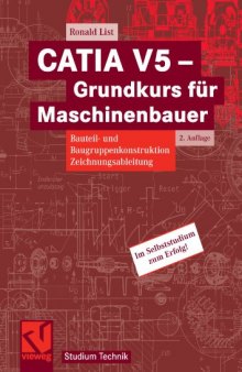 CATIA V5 - Grundkurs fur Maschinenbauer. Bauteil- und Baugruppenkonstruktion - Zeichnungsableitung, 2. Auflage  GERMAN